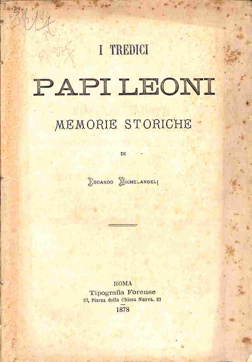 I tredici Papi Leoni. Memorie storiche